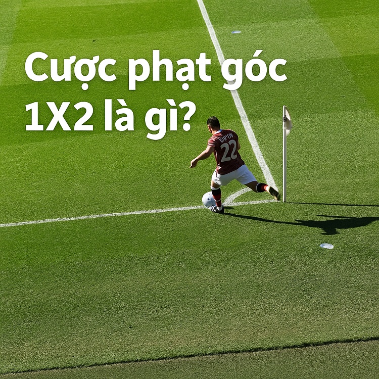 Cược phạt góc 1X2 là gì?