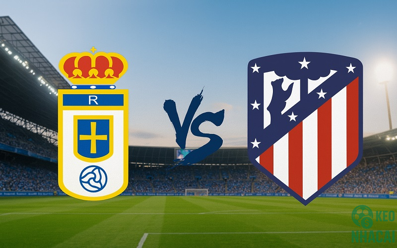Soi kèo Atletico Madrid vs Real Oviedo