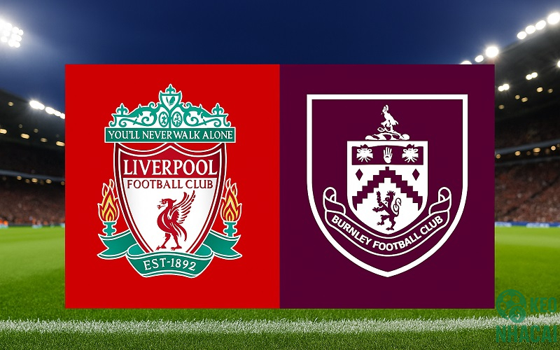 Soi kèo Burnley vs Liverpool 20h