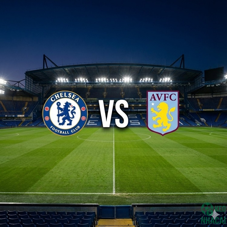 Soi kèo Chelsea vs Aston Villa 00h30 Soi kèo Chelsea vs Aston Villa 00h30