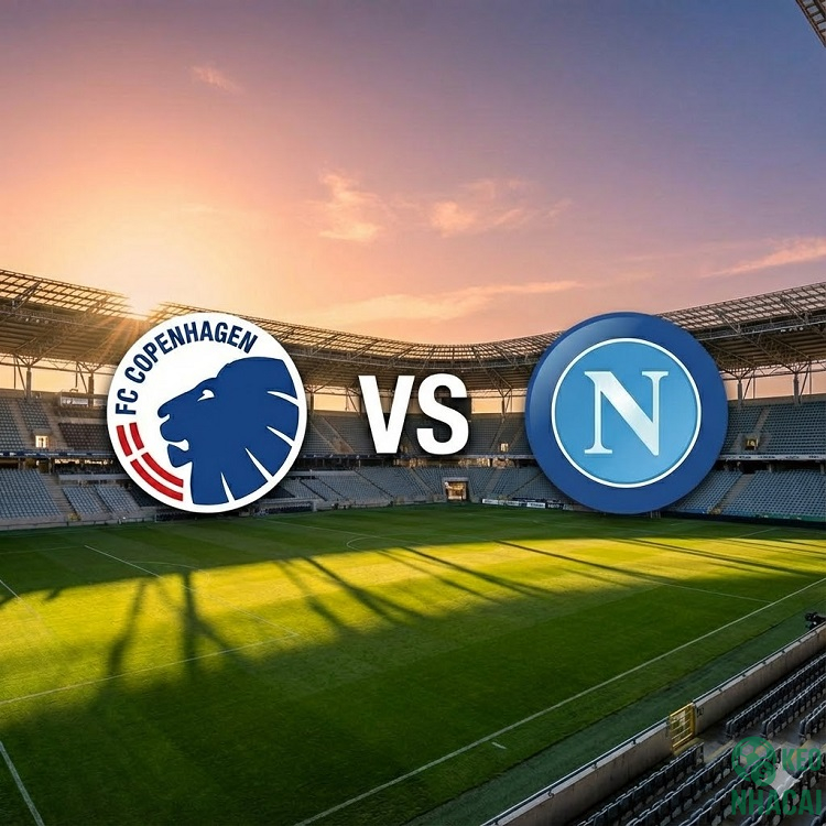 Soi kèo Copenhagen vs Napoli 03h00
