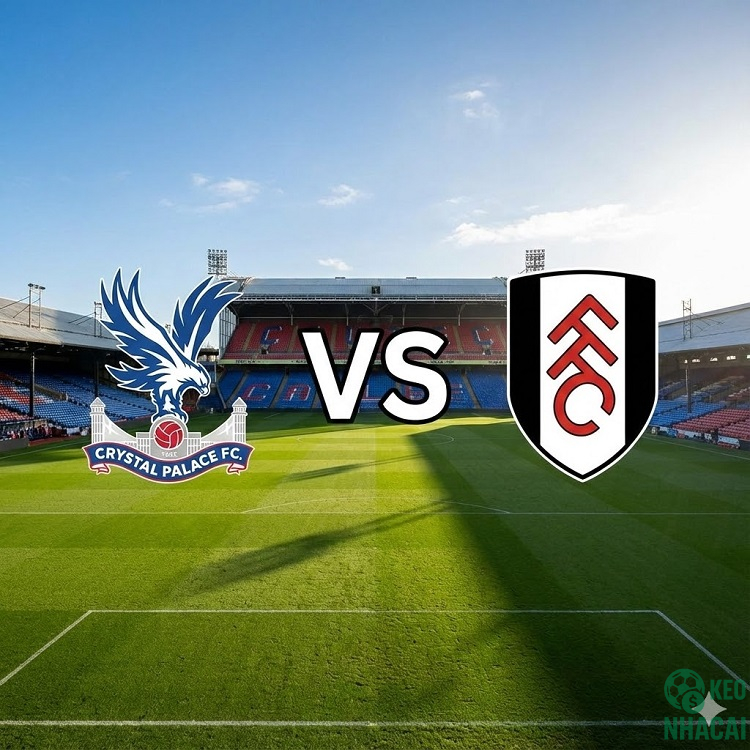 Soi kèo Crystal Palace vs Fulham