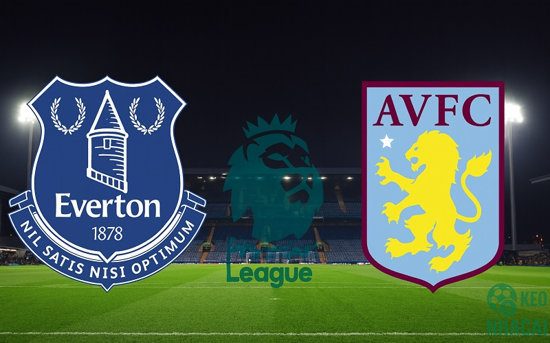 Soi kèo Everton vs Aston Villa