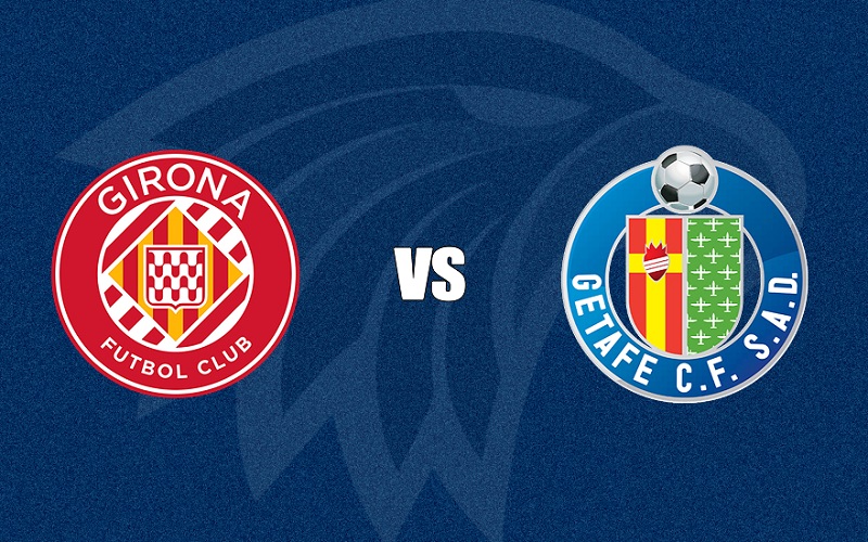 Soi kèo Girona vs Getafe 03h00