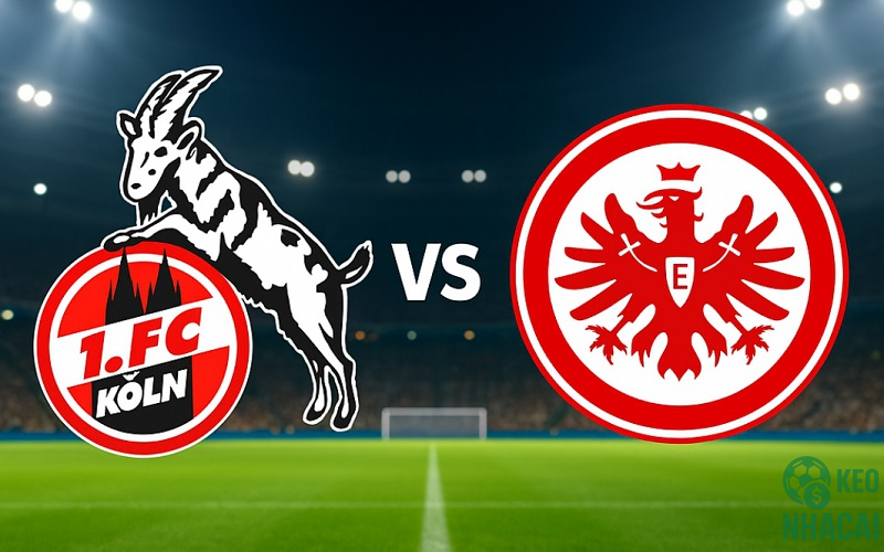 Soi kèo Koln vs Frankfurt, 00h30