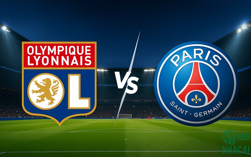 Soi kèo Lyon vs PSG, 02h45