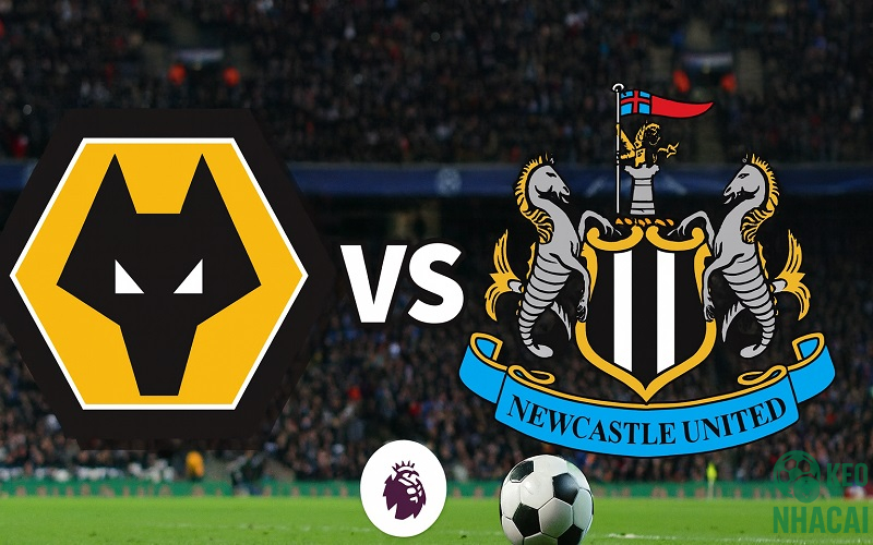 Soi kèo Newcastle vs Wolves